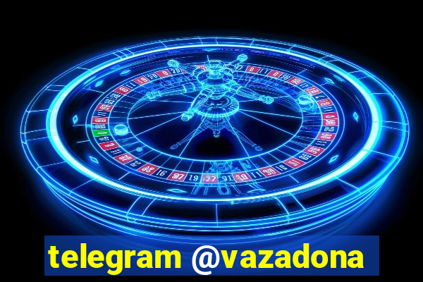 telegram @vazadona